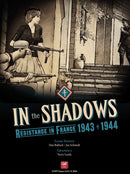 In the Shadows: Resistance in France 1943-1944