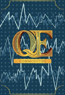 QE (Quantitative Easing): Commodities Expansion